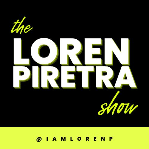 The Loren Piretra Show